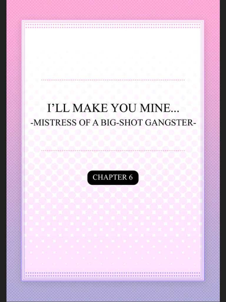 ทำให้เธอ เป็นของฉัน 6 I_ll Make You Mine... Mistress of a Big-Shot Gangster CH.6 (2)