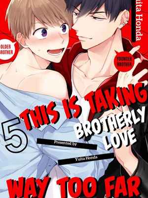 แค่พี่น้อง (ก็แย่แล้ว) 5 THIS IS TAKING BROTHERLY LOVE CH.5 (1) (1)